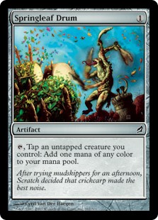 Springleaf Drum
 {T}, Tap an untapped creature you control: Add one mana of any color.